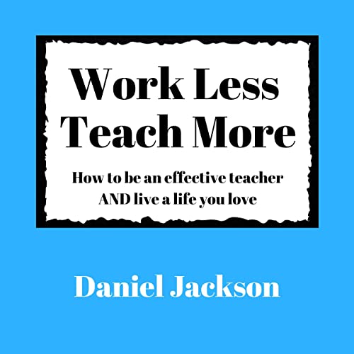 Cover of Work Less, Teach More