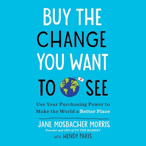 Cover of Buy the Change You Want to See