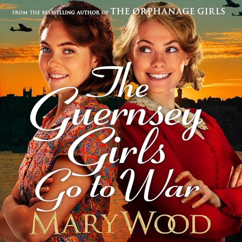 Cover of The Guernsey Girls Go to War