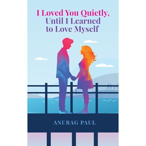 Cover of I Loved You Quietly, Until I Learned to Love Myself