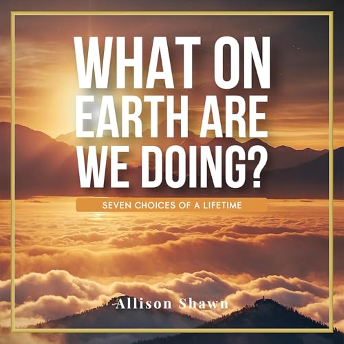 Cover of What on Earth Are We Doing ?