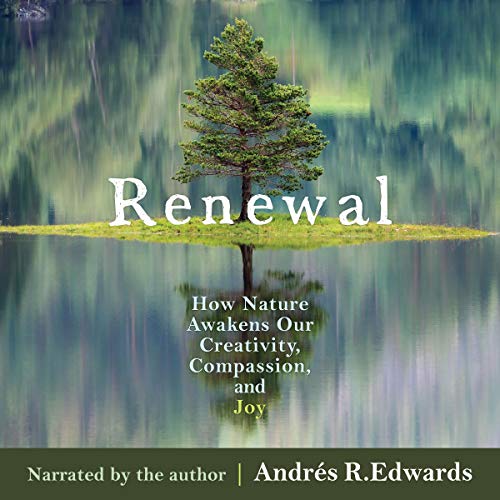 Cover of Renewal: How Nature Awakens Our Creativity, Compassion, and Joy
