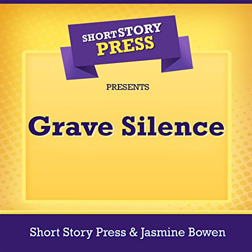 Cover of Short Story Press Presents Grave Silence