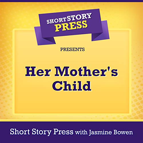 Cover of Short Story Press Presents Her Mother's Child