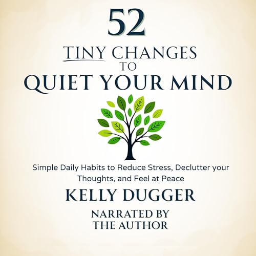 Cover of 52 Tiny Changes to Quiet Your Mind