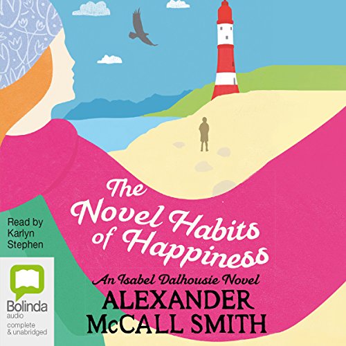 Cover of The Novel Habits of Happiness: Isabel Dalhousie, Book 10
