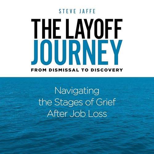 Cover of The Layoff Journey from Dismissal to Discovery