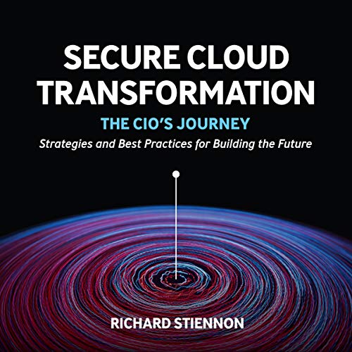 Cover of Secure Cloud Transformation: The CIO'S Journey