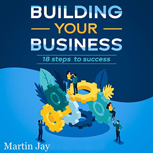 Cover of Building Your Business: 18 Steps to Success