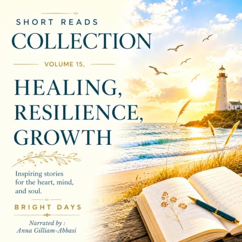 Cover of Short Reads Collection, Volume 15: Healing, Resilience, Growth