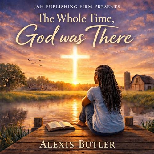 Cover of The Whole Time, God Was There