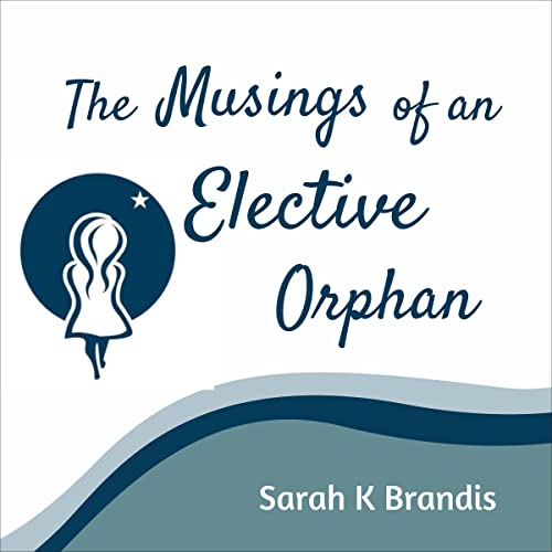 Cover of The Musings of an Elective Orphan