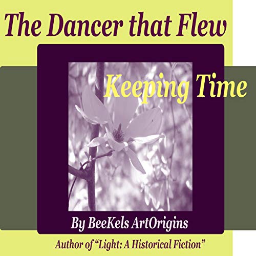 Cover of The Dancer That Flew: Keeping Time