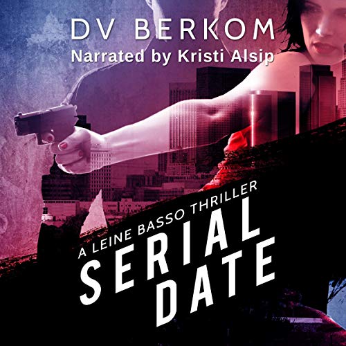 Cover of Serial Date: A Leine Basso Thriller