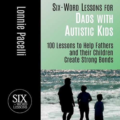 Cover of Six-Word Lessons for Dads with Autistic Kids