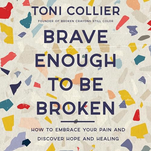Cover of Brave Enough to Be Broken