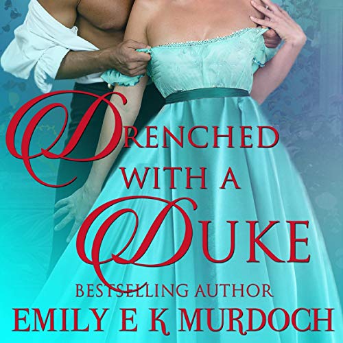 Cover of Drenched with a Duke
