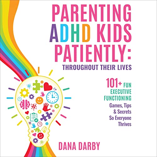 Cover of Parenting ADHD Kids Patiently Throughout Their Lives