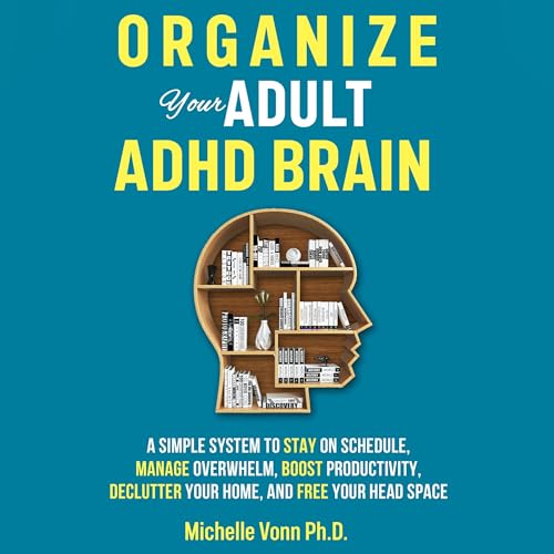 Cover of Organize Your Adult ADHD Brain