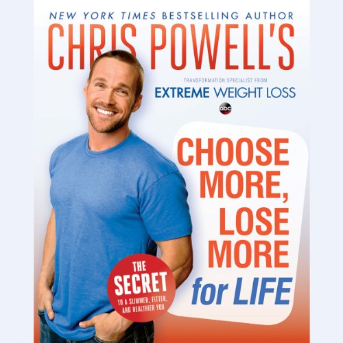 Cover of Chris Powell's Choose More, Lose More for Life