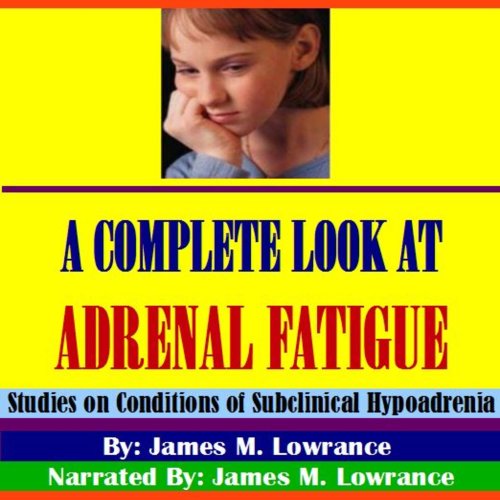 Cover of A Complete Look at Adrenal Fatigue