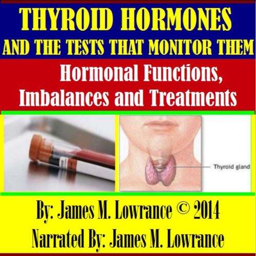 Cover of Thyroid Hormones and the Tests that Monitor Them