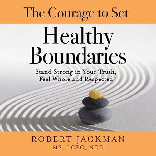 Cover of The Courage to Set Healthy Boundaries