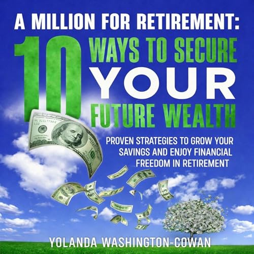 Cover of A Million for Retirement: 10 Ways to Secure Your Future Wealth