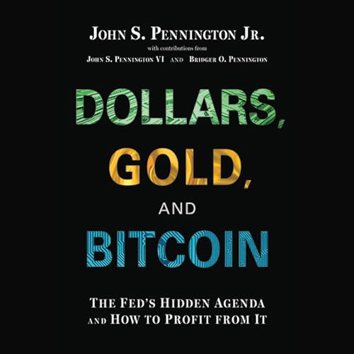 Cover of Dollars, Gold, and Bitcoin