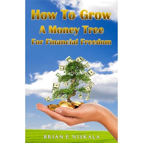 Cover of How To Grow A Money Tree For Financial Freedom