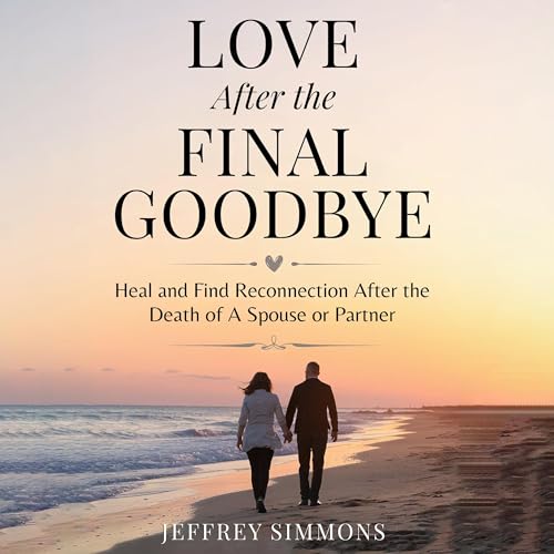 Cover of Love After the Final Goodbye