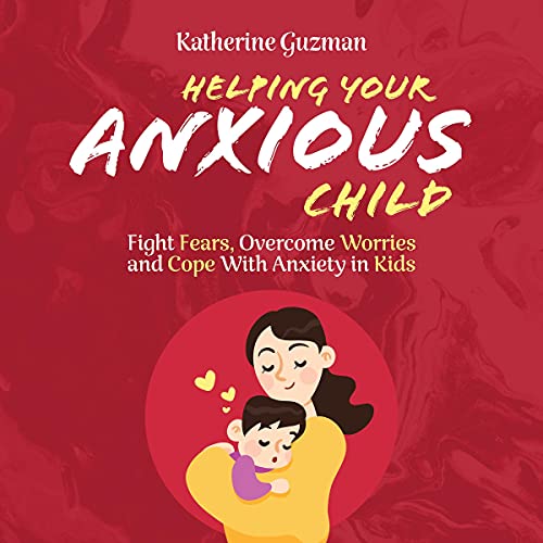 Cover of Helping Your Anxious Child