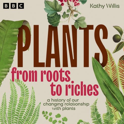 Cover of Plants: From Roots to Riches