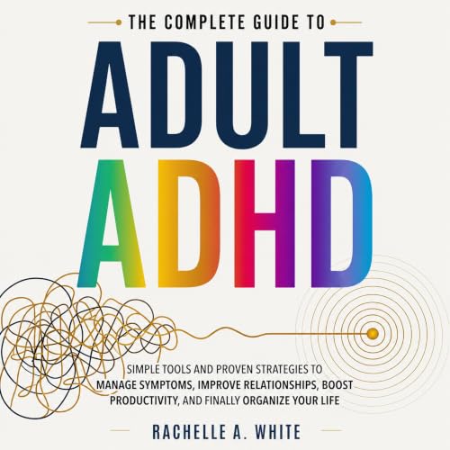 Cover of The Complete Guide to Adult ADHD