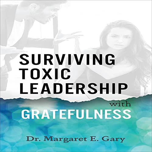 Cover of Surviving Toxic Leadership with Gratefulness