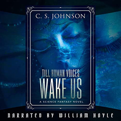 Cover of Till Human Voices Wake Us: A Science Fantasy Novel