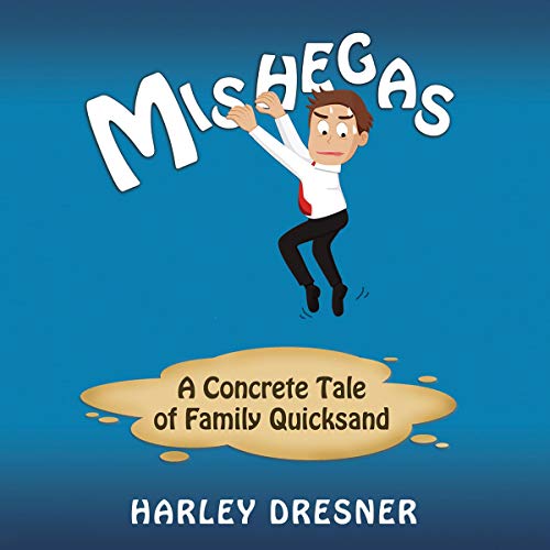 Cover of Mishegas: A Concrete Tale of Family Quicksand