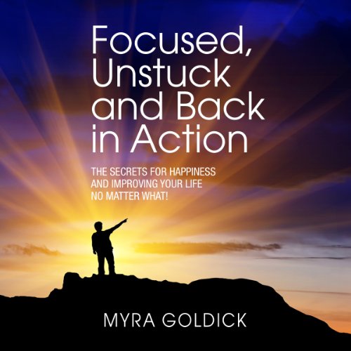 Cover of Focused, Unstuck and Back in Action