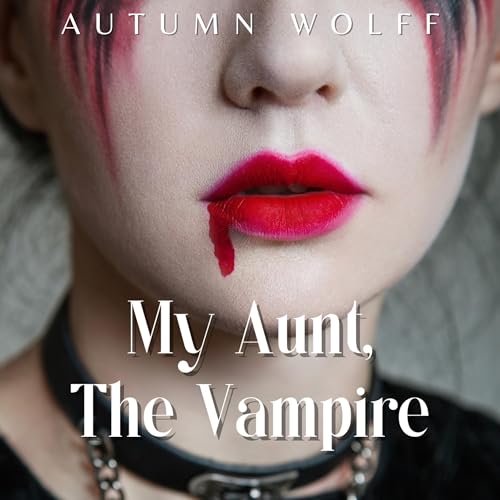 Cover of My Aunt, the Vampire