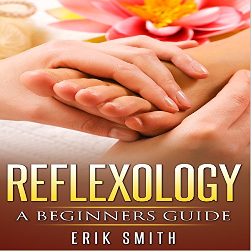 Cover of Reflexology: A Beginner's Guide to Reflexology