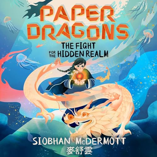 Cover of Paper Dragons: The Fight for the Hidden Realm