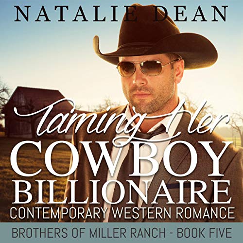 Cover of Taming Her Cowboy Billionaire: Contemporary Western Romance