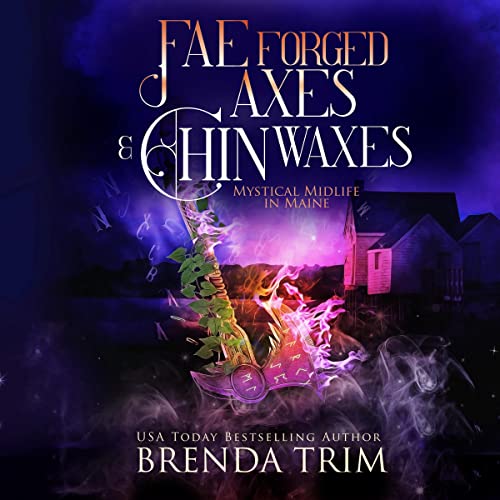 Cover of Fae Forged Axes & Chin Waxes
