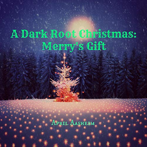 Cover of A Dark Root Christmas: Merry's Gift