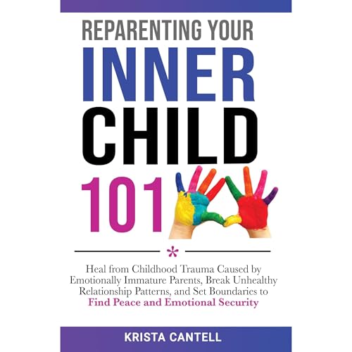 Cover of Reparenting Your Inner Child 101