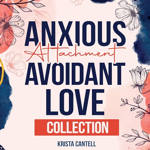 Cover of Anxious Attachment Avoidant Love Collection
