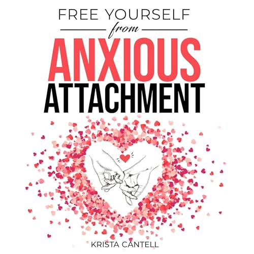 Cover of Free Yourself from Anxious Attachment