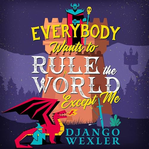 Cover of Everybody Wants to Rule the World Except Me