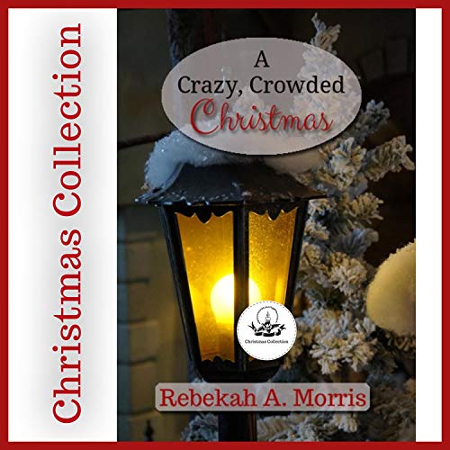 Cover of A Crazy, Crowded Christmas