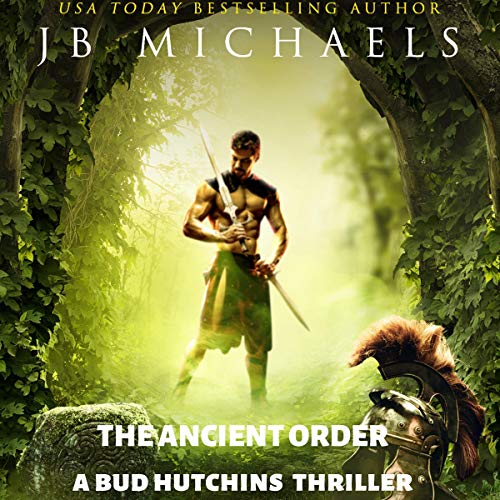 Cover of The Ancient Order: A Bud Hutchins Thriller